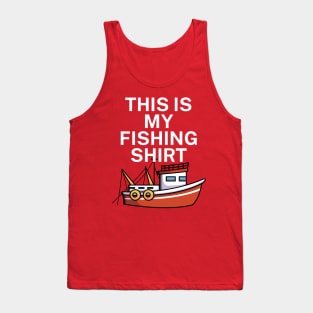 This is my fishing shirt Tank Top